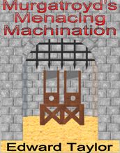 Murgatroyd s Menacing Machination