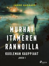 Murhat Itameren rannoilla 1: Kuoleman kauppiaat