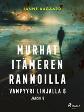 Murhat Itameren rannoilla 6: Vampyyri linjalla 6