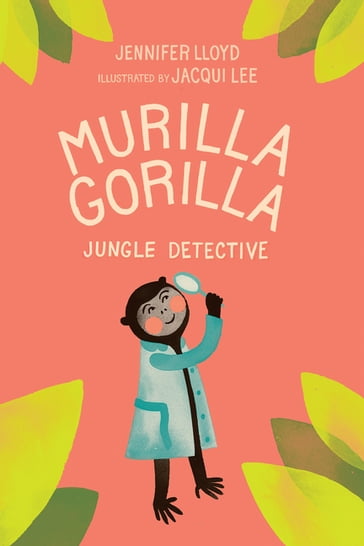 Murilla Gorilla, Jungle Detective - Jennifer Lloyd