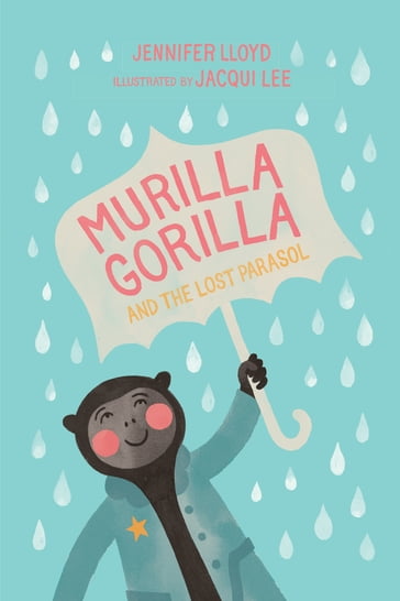 Murilla Gorilla and the Lost Parasol - Jennifer Lloyd
