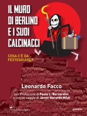 Il Muro di Berlino e i suoi calcinacci. Cosa c è da festeggiare?