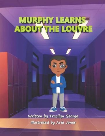 Murphy Learns about the Louvre - Tracilyn George