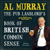 Al Murray: The Pub Landlord s Book of British Common Sense