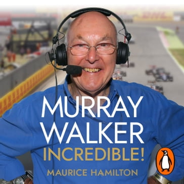 Murray Walker: Incredible! - Maurice Hamilton