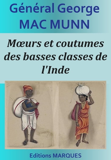 Mœurs et coutumes des basses classes de l'Inde - Général George mac Munn