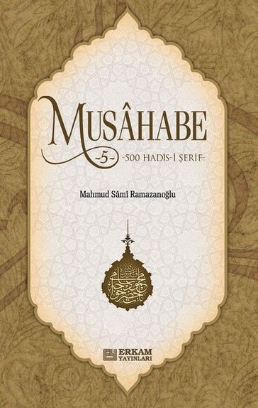 Musahabe-5: 500 Hadis-i erif - Mahmud Sami Ramazanolu