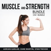 Muscle and Strength Bundle, 3 in 1 Bundle