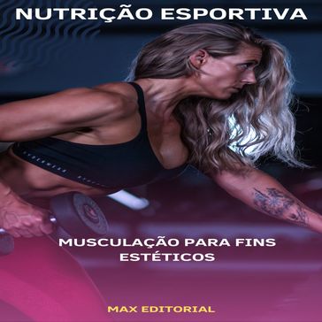 Musculação para Fins Estéticos - Max Editorial