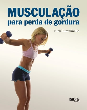 Musculação para perda de gordura - Nick Tumminello