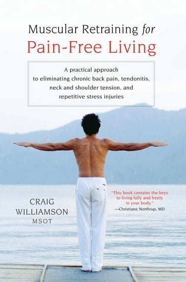 Muscular Retraining for Pain-Free Living - Craig Williamson