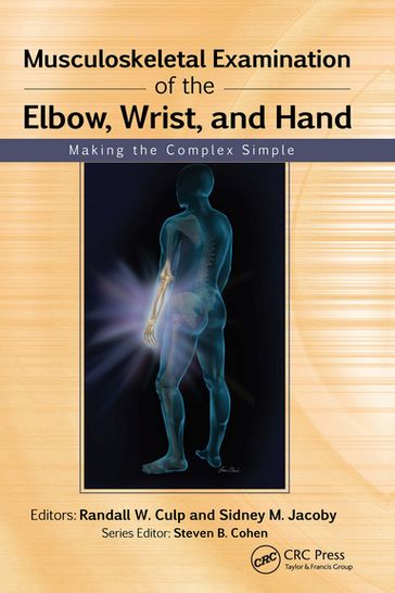 Musculoskeletal Examination of the Elbow, Wrist, and Hand - Randall Culp - Sidney Jacoby