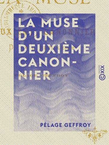 La Muse d'un deuxième canonnier - Du 7e d'artillerie - Pélage Geffroy