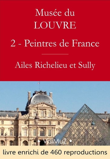 Musée du Louvre  2  Les Peintres des écoles françaises - Ailes Richelieu et Sully - Collectif - Gustave Geffroy