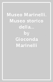 Museo Marinelli. Museo storico della campana di Agnone. Ediz. trilingue