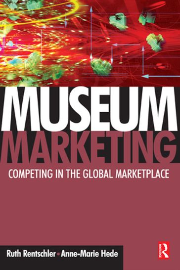 Museum Marketing - Ruth Rentschler - Anne-Marie Hede