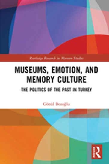 Museums, Emotion, and Memory Culture - Gonul Bozolu