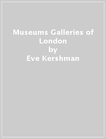 Museums & Galleries of London - Eve Kershman