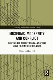 Museums, Modernity and Conflict