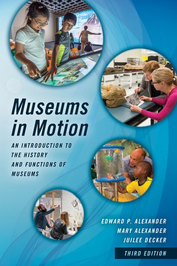 Museums in Motion - Mary Alexander - Edward P. Alexander - Associate Professor  Museum Studies  Rochester Institute of Technology Juilee Decker
