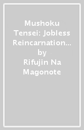 Mushoku Tensei: Jobless Reincarnation (Manga) Vol. 17