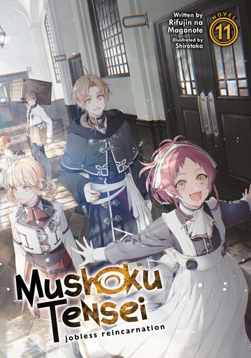 Mushoku Tensei: Jobless Reincarnation (Light Novel) Vol. 11 - Rifujin na Magonote