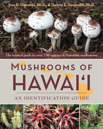 Mushrooms of Hawai'i - Don E. Hemmes - Dennis E. Desjardin