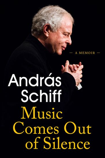 Music Comes Out of Silence - SCHIFF ANDRAS