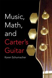 Music, Math, and Carter s Guitar
