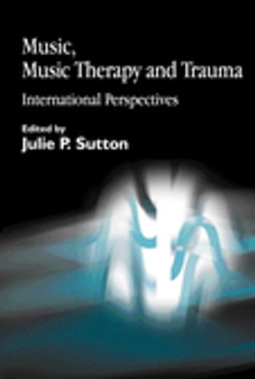 Music, Music Therapy and Trauma - Diane Snow Austin