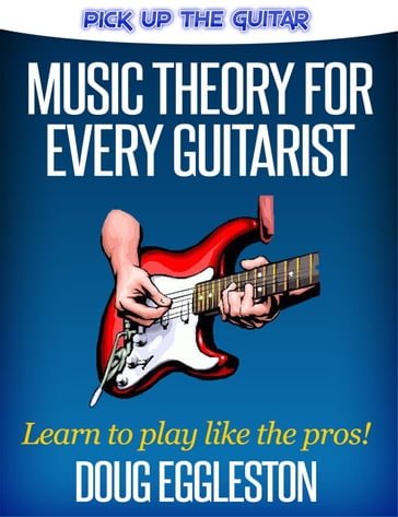 Music Theory for Every Guitarist - Doug Eggleston