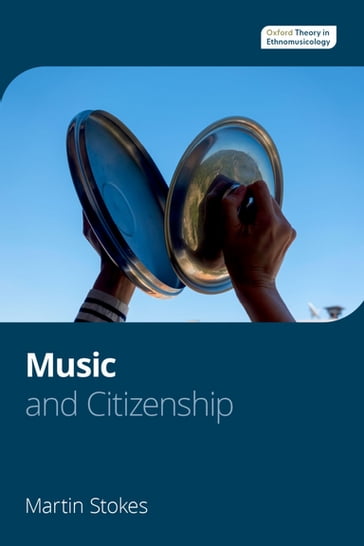 Music and Citizenship - Martin Stokes