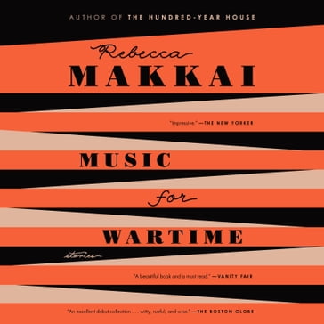 Music for Wartime - Rebecca Makkai