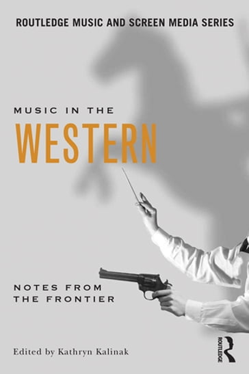 Music in the Western - Kathryn Kalinak