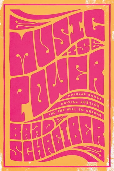 Music is Power - Brad Schreiber