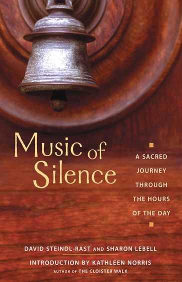 Music of Silence - Ph.D. Brother David Steindl-Rast - Sharon Lebell