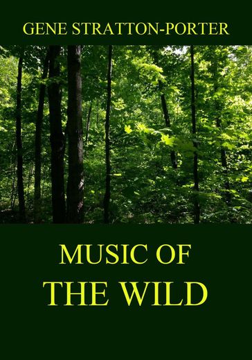 Music of the Wild - Gene Stratton-Porter