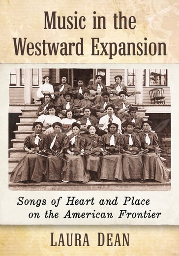 Music in the Westward Expansion - Laura Dean
