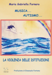 Musica... Autismo... La violenza delle istituzioni