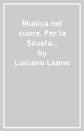 Musica nel cuore. Per la Scuola media. Con e-book. Con espansione online. Con Libro: BES. Con DVD-ROM. Vol. B