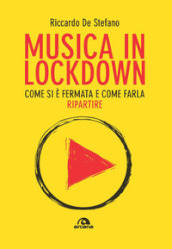 Musica in lockdown. Come si è fermata e come farla ripartire