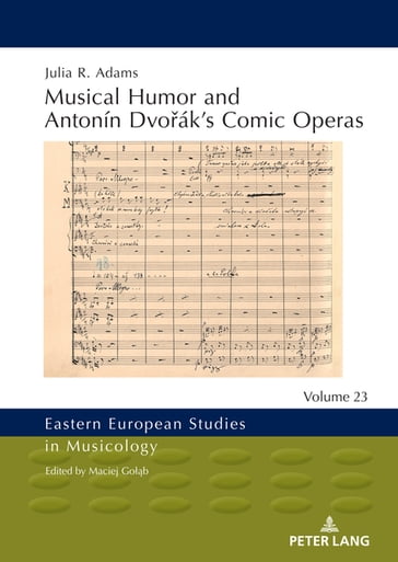 Musical Humor and Antonín Dvoák's Comic Operas - Julia Adams - Maciej Gob