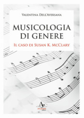 Musicologia di genere. Il caso di Susan K. McClary