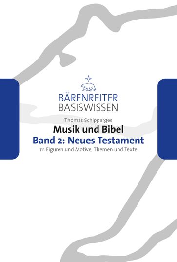 Musik und Bibel. Band 2: Neues Testament - Thomas Schipperges