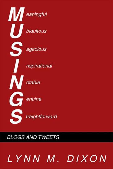 Musings: Blogs and Tweets - Lynn M. Dixon