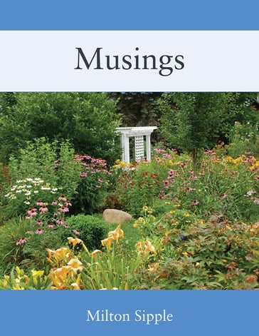 Musings - Milton Sipple