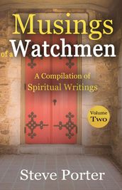 Musings of a Watchman: A Compilation of Spiritual Writings: Volume Two