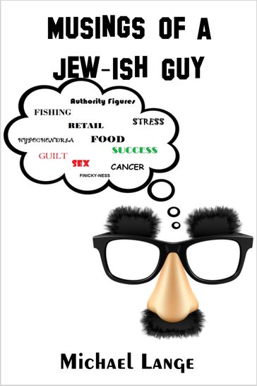 Musings of a Jew-Ish Guy - Michael Lange
