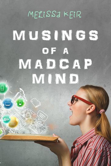 Musings of a Madcap Mind - Melissa Keir