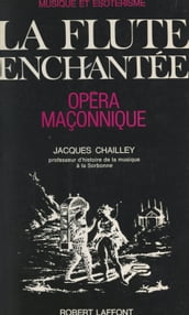 Musique et ésotérisme : La flûte enchantée, opéra maçonnique